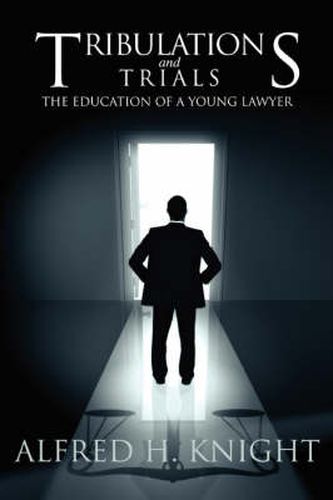 Cover image for Tribulations and Trials: The Education of a Young Lawyer