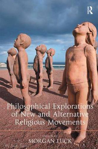 Cover image for Philosophical Explorations of New and Alternative Religious Movements