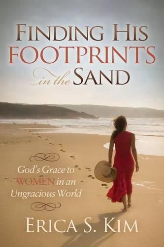 Cover image for Finding His Footprints in the Sand: God's Grace to Women in an Ungracious World