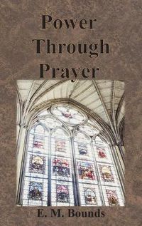 Cover image for Power Through Prayer