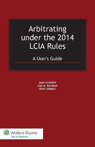 Cover image for Arbitrating under the 2014 LCIA Rules: A User's Guide