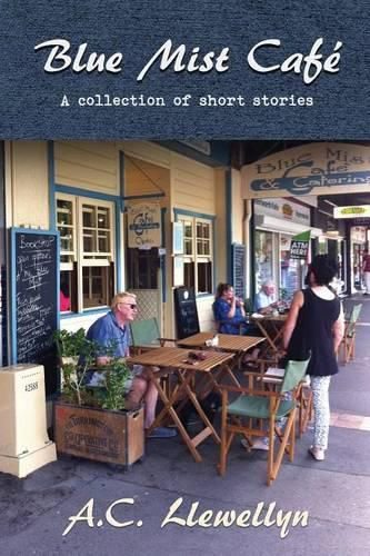 Cover image for Blue Mist Cafe: A collection of short stories