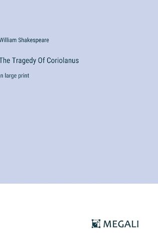Cover image for The Tragedy Of Coriolanus