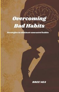 Cover image for Overcoming Bad Habits