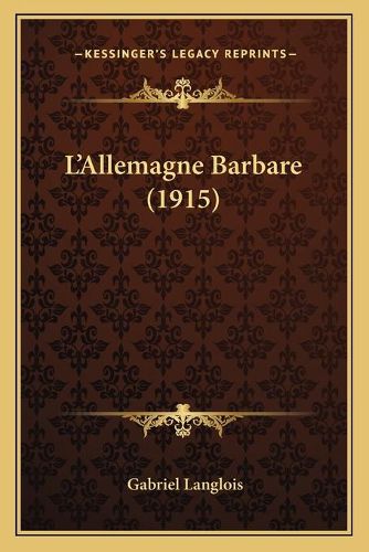 L'Allemagne Barbare (1915)