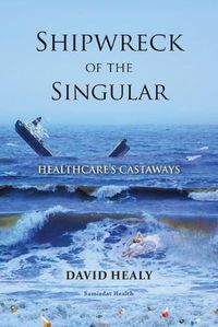 Cover image for Shipwreck of the Singular: Healthcare's Castaways