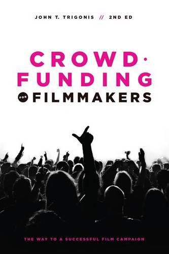 Cover image for Crowdfunding for Filmmakers: The Way to a Successful Film Campaign