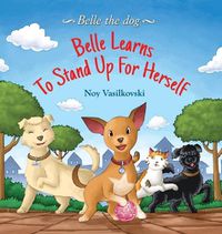 Cover image for Belle Learns to Stand Up for Herself