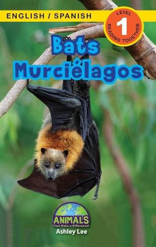 Bats / Murcielagos: Bilingual (English / Spanish) (Ingles / Espanol) Animals That Make a Difference! (Engaging Readers, Level 1)