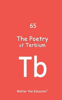 Cover image for The Poetry of Terbium