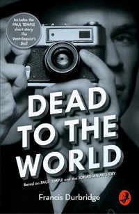 Cover image for Dead to the World: Based on Paul Temple and the Jonathan Mystery