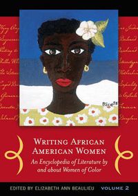 Cover image for Writing African American Women [2 volumes]: An Encyclopedia of Literature by and about Women of Color