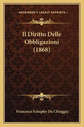 Cover image for Il Diritto Delle Obbligazioni (1868)