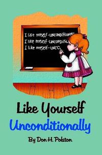 Cover image for Like Yourself Unconditionally