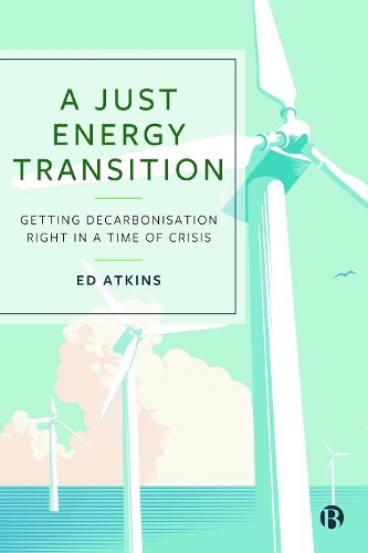 A Just Energy Transition: Decarbonisation, Politics and Social Justice