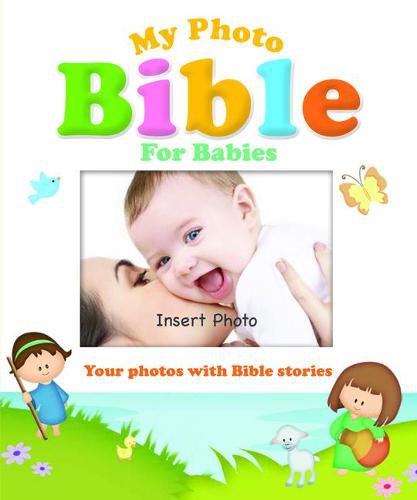 My Photo Bible for Babies: Your Photos with Bible Stories