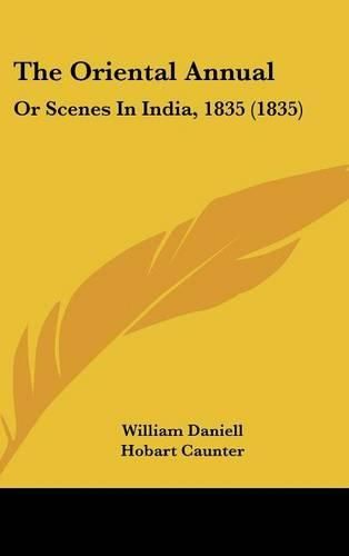 The Oriental Annual: Or Scenes in India, 1835 (1835)