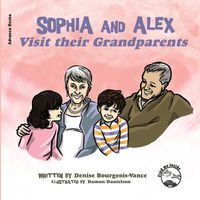 Cover image for Sophia and Alex Visit Their Grandparents