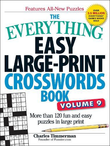 The Everything Easy Large-Print Crosswords Book, Volume 9: More Than 120 Fun and Easy Puzzles in Large Print