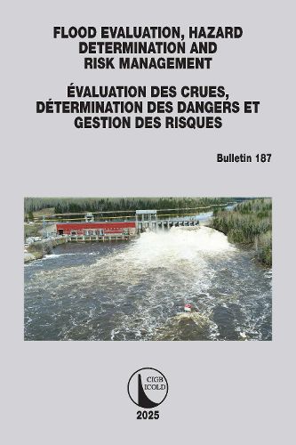 Cover image for FLOOD EVALUATION, HAZARD DETERMINATION AND RISK MANAGEMENT / EVALUATION DES CRUES, DETERMINATION DES DANGERS ET GESTION DES RISQUES