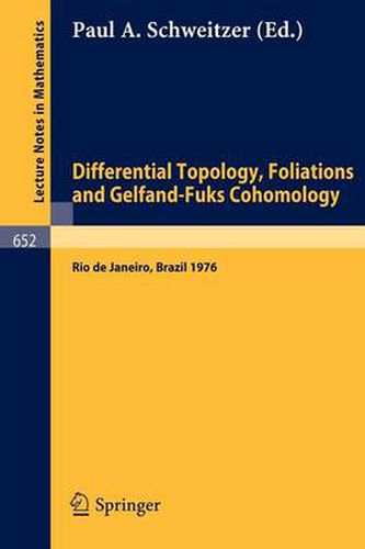 Cover image for Differential Topology, Foliations and Gelfand-Fuks Cohomology: Proceedings of the Symposium Held at the Ponteficia Universidade Catolica do Rio de Janeiro, 5 - 24 January, 1976.