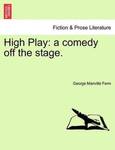 Cover image for High Play: A Comedy Off the Stage.