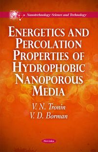 Cover image for Energetics & Percolation Properties of Hydrophobic Nanoporous Media