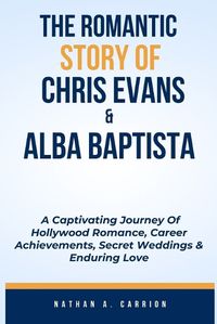 Cover image for The Romantic Story of Chris Evans & Alba Baptista