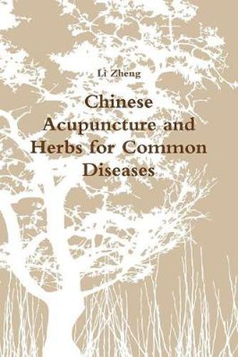 Cover image for Chinese Acupuncture and Herbs for Common Diseases