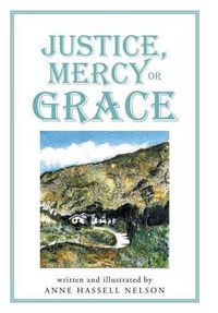 Cover image for Justice, Mercy or GRACE