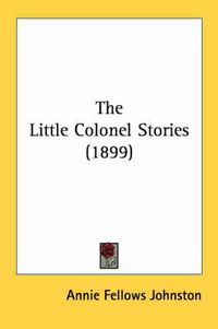Cover image for The Little Colonel Stories (1899)