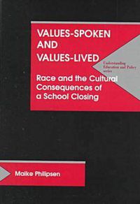 Cover image for Values Spoken and Values Lived: Cultural Consequences of a School Closing