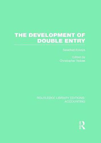 Cover image for The Development of Double Entry (RLE Accounting): Selected Essays