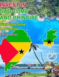 Cover image for INVEST IN SAO TOME AND PRINCIPE - Visit Sao Tome And Principe - Celso Salles