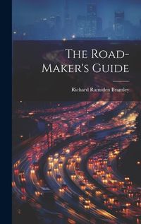 Cover image for The Road-Maker's Guide