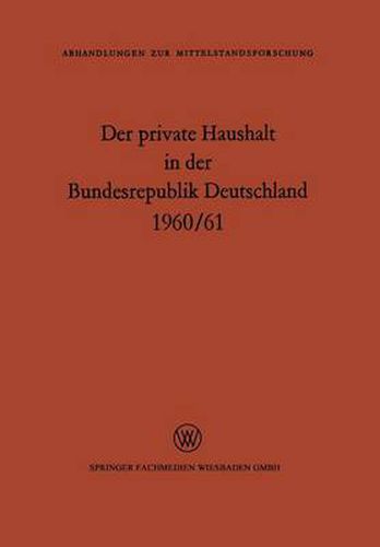 Cover image for Der Private Haushalt in Der Bundesrepublik Deutschland 1960/61: Statistische Daten Zu Ausgewahlten Strukturfragen