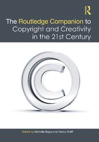 Cover image for The Routledge Companion to Copyright and Creativity in the 21st Century