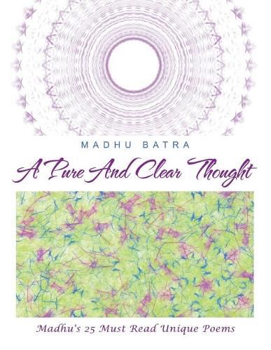 Cover image for A Pure and Clear Thought: Madhu's 25 Must Read Unique Poems