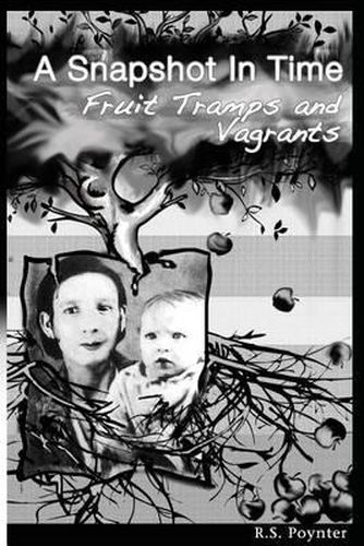 Cover image for A Snapshot in Time Fruit Tramps and Vagrants