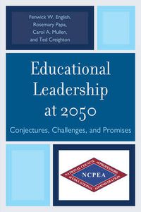 Cover image for Educational Leadership at 2050: Conjectures, Challenges, and Promises