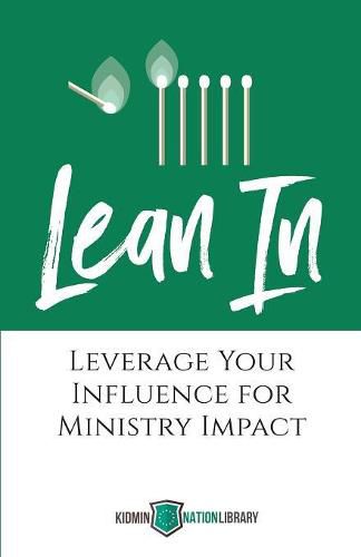 Cover image for Lean In: Leverage Your Influence for Ministry Impact