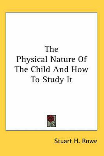 Cover image for The Physical Nature of the Child and How to Study It