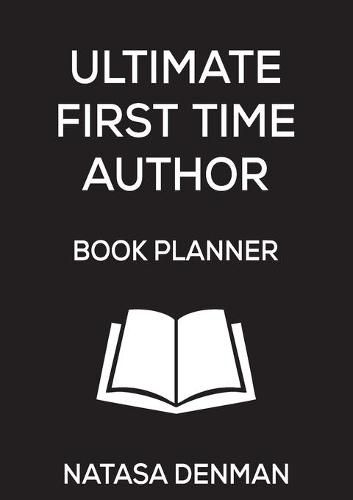 Cover image for Ultimate First Time Author Book Planner: Stylish Black