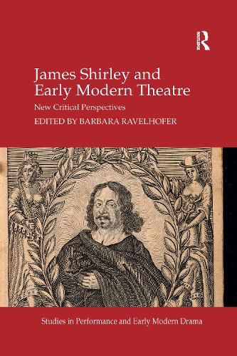 Cover image for James Shirley and Early Modern Theatre: New Critical Perspectives