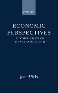 Cover image for Economic Perspectives: Further Essays on Money and Growth