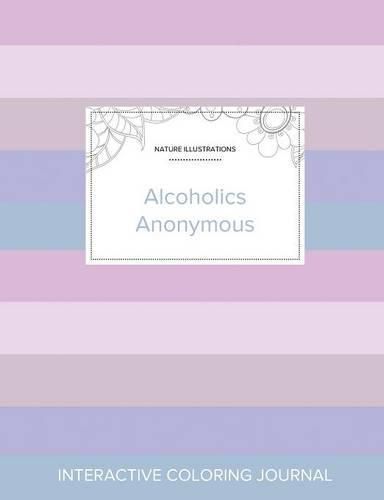 Cover image for Adult Coloring Journal: Alcoholics Anonymous (Nature Illustrations, Pastel Stripes)