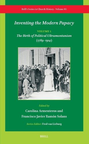 Cover image for Inventing the Modern Papacy