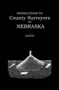 Cover image for Instructions to County Surveyors of Nebraska