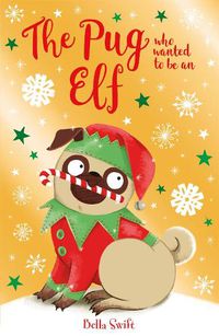 Cover image for The Pug Who Wanted to be an Elf