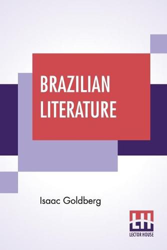 Brazilian Literature: With A Foreword By J. D. M. Ford